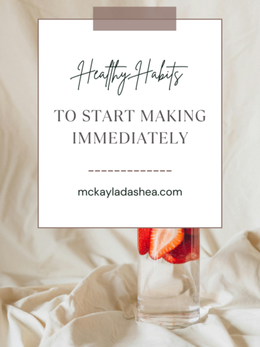 Healthy Habits to Start Making Immediately