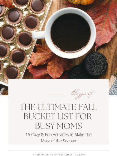 The Ultimate Fall Bucket List for Busy Moms: 15 Cozy & Fun Activities to Make the Most of the Season